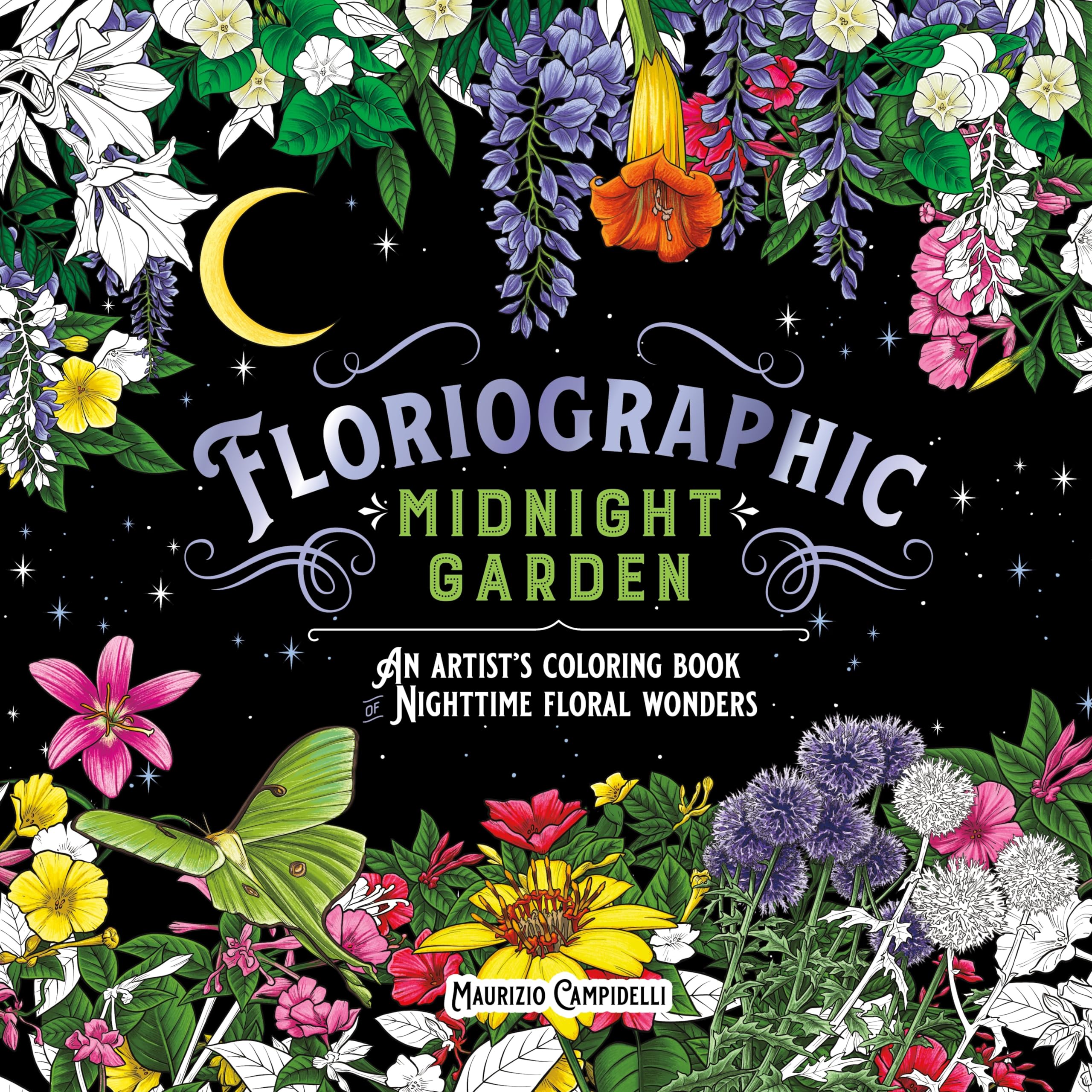 Floriographic: Midnight Garden: An Artists Coloring Book of Nighttime Floral Wonders
