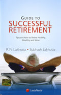 Guide To Successful RetirementTips On How To Retire Healthy, Wealthy And Wise