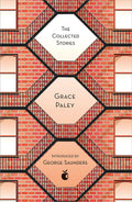 THE COLLECTED STORIES OF GRACE PALEY (40TH ANNIVERSARY ED)