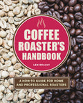 Coffee Roasters Handbook: A HowTo Guide for Home and Professional Roasters