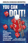 You Can Do It : Find Answers to All Your Questions on How to Become a Successful Entrepreneur Now ( PB )
