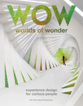 Worlds of Wonder: Experience Design for Curious People