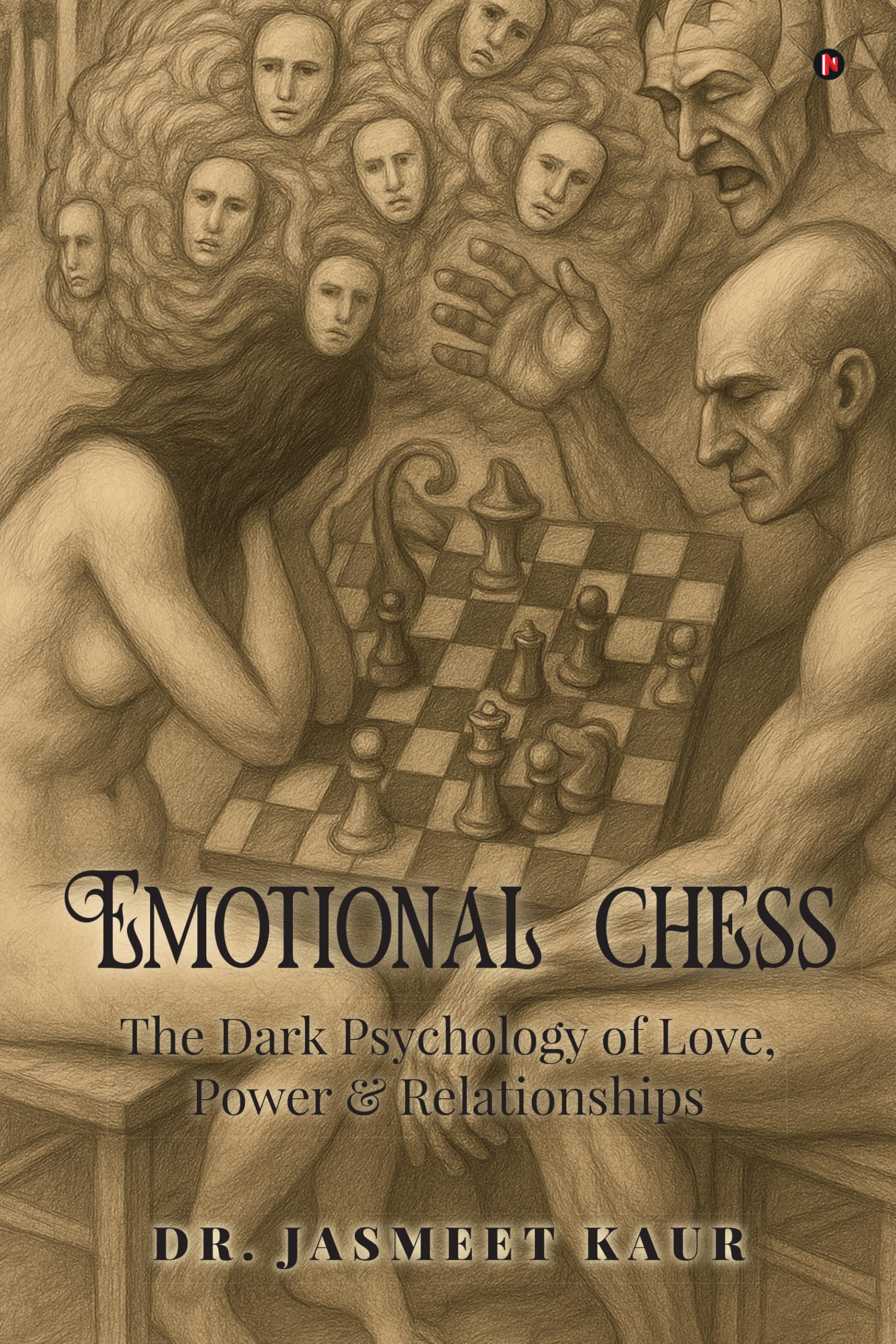 Emotional Chess: THE DARK PSYCHOLOGY OF LOVE, POWER & RELATIONSHIPS