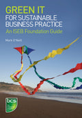 Green It For Sustainable Business Practice: An Iseb Foundation Guide