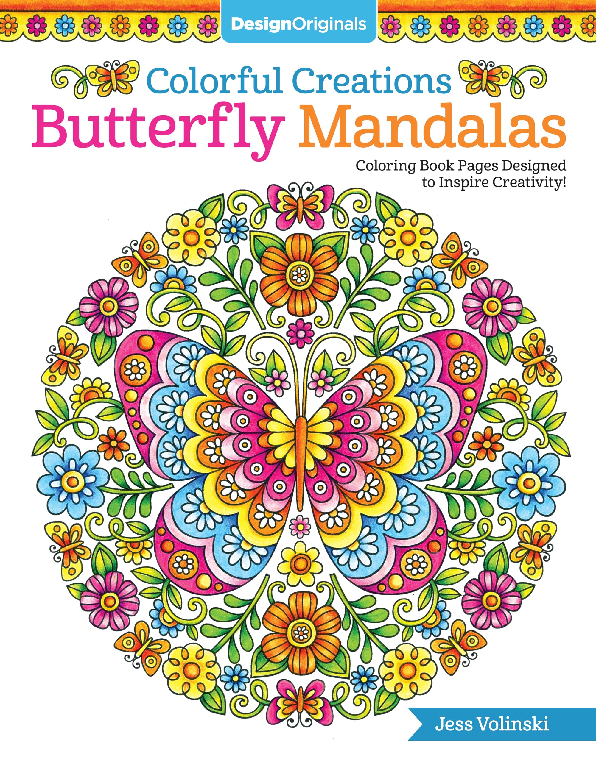 Colorful Creations Butterfly Mandalas: Coloring Book Pages Designed to Inspire Creativity! (Design Originals) 32 Gorgeous Design