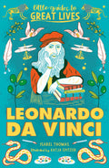 Little Guides To Great Lives: Leonardo Da Vinci