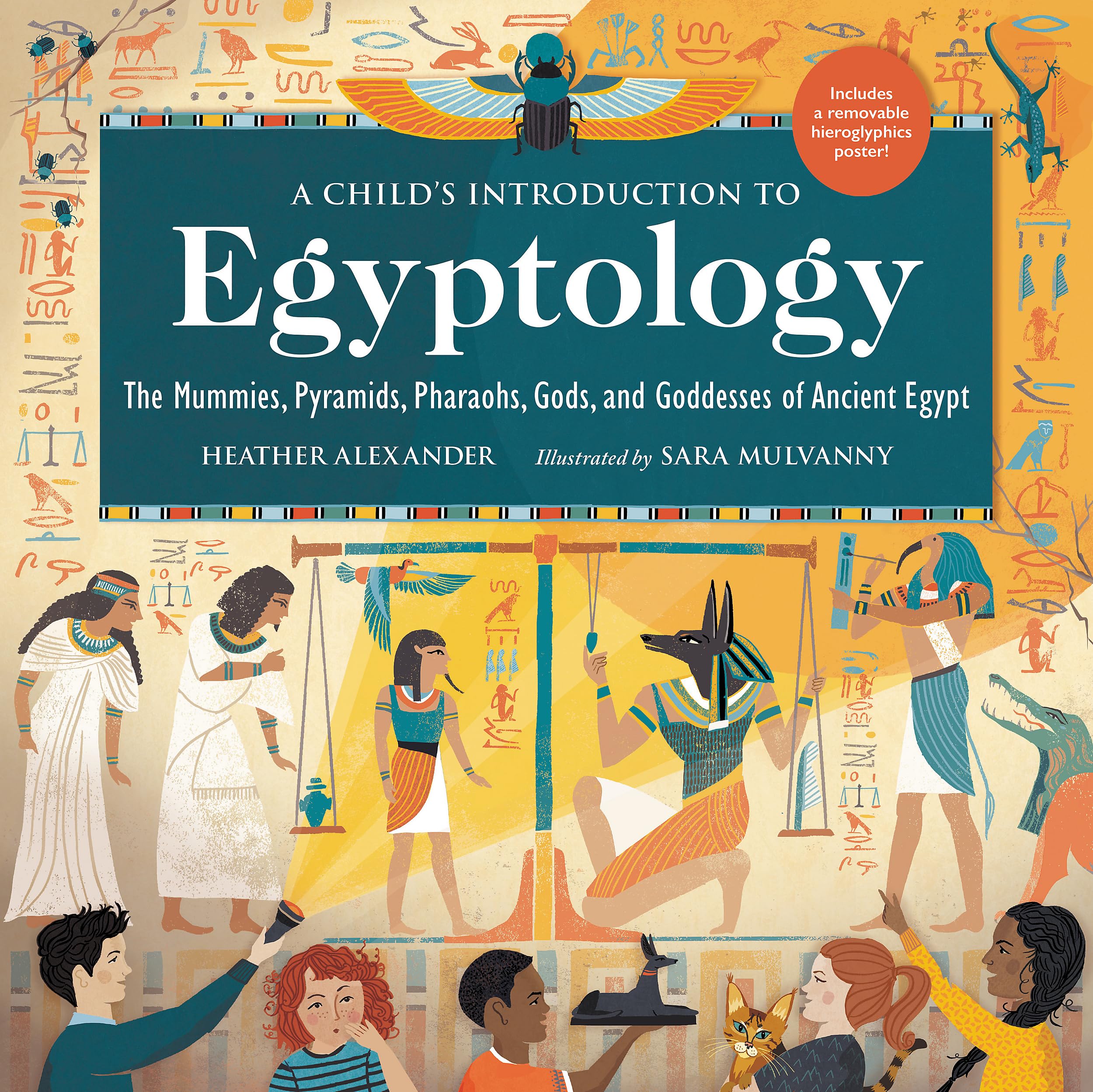 A Childs Introduction to Egyptology: The Mummies, Pyramids, Pharaohs, Gods, and Goddesses of Ancient Egypt (A Childs Introduct