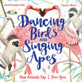 Dancing Birds and Singing Apes: How Animals Say I Love You