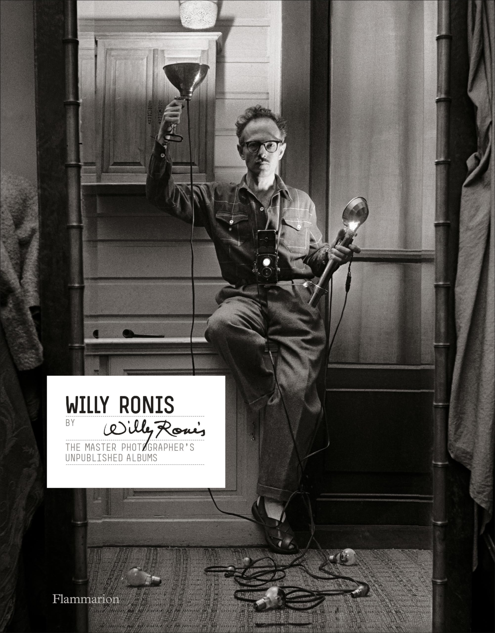 Willy Ronis by Willy Ronis: The Master Photographers Unpublished Albums