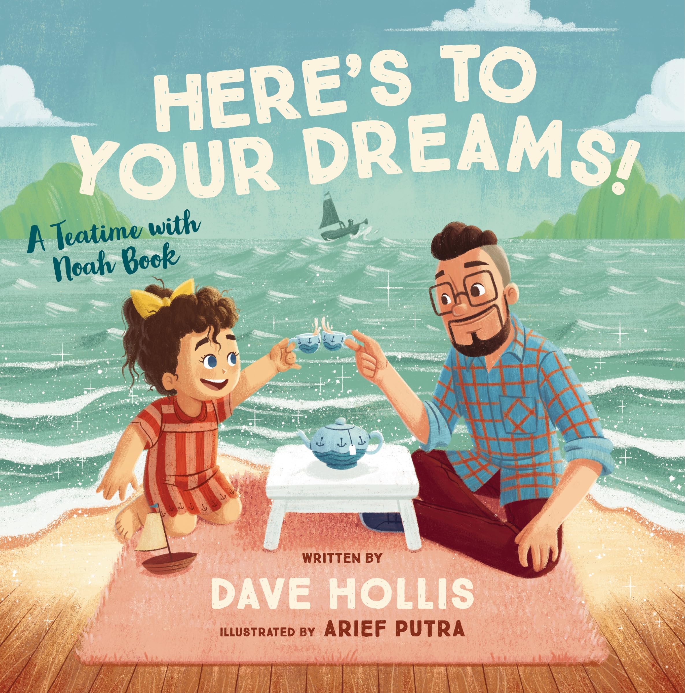 Heres to Your Dreams!: A Teatime with Noah Book