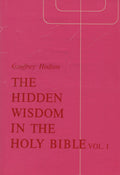The Hidden Wisdom in the Holy Bible: An Introduction to the Sacred Language of Allegory and Symbol