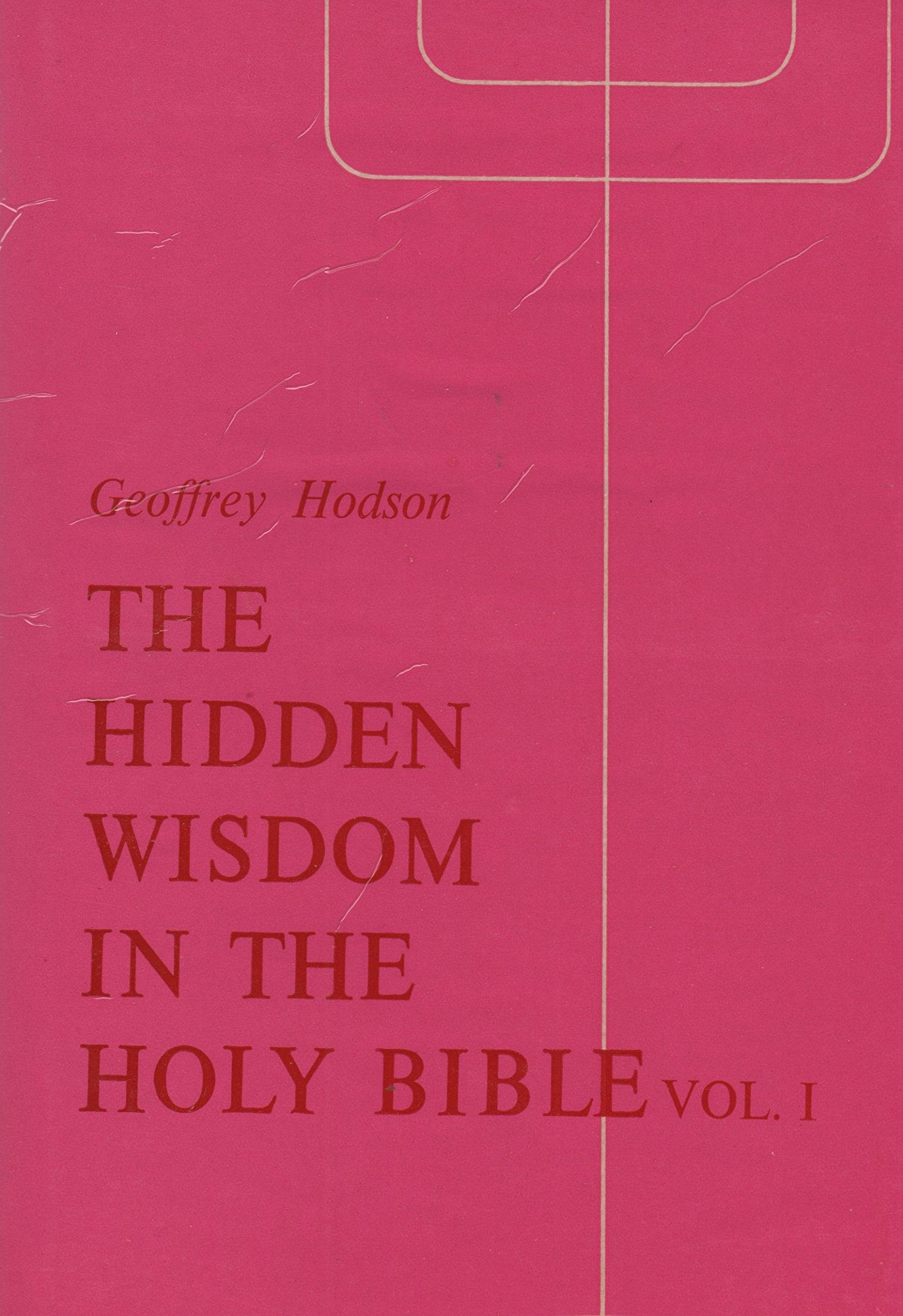 The Hidden Wisdom in the Holy Bible: An Introduction to the Sacred Language of Allegory and Symbol