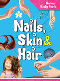 Human Body: Nails, Skin & Hair Human Body Facts