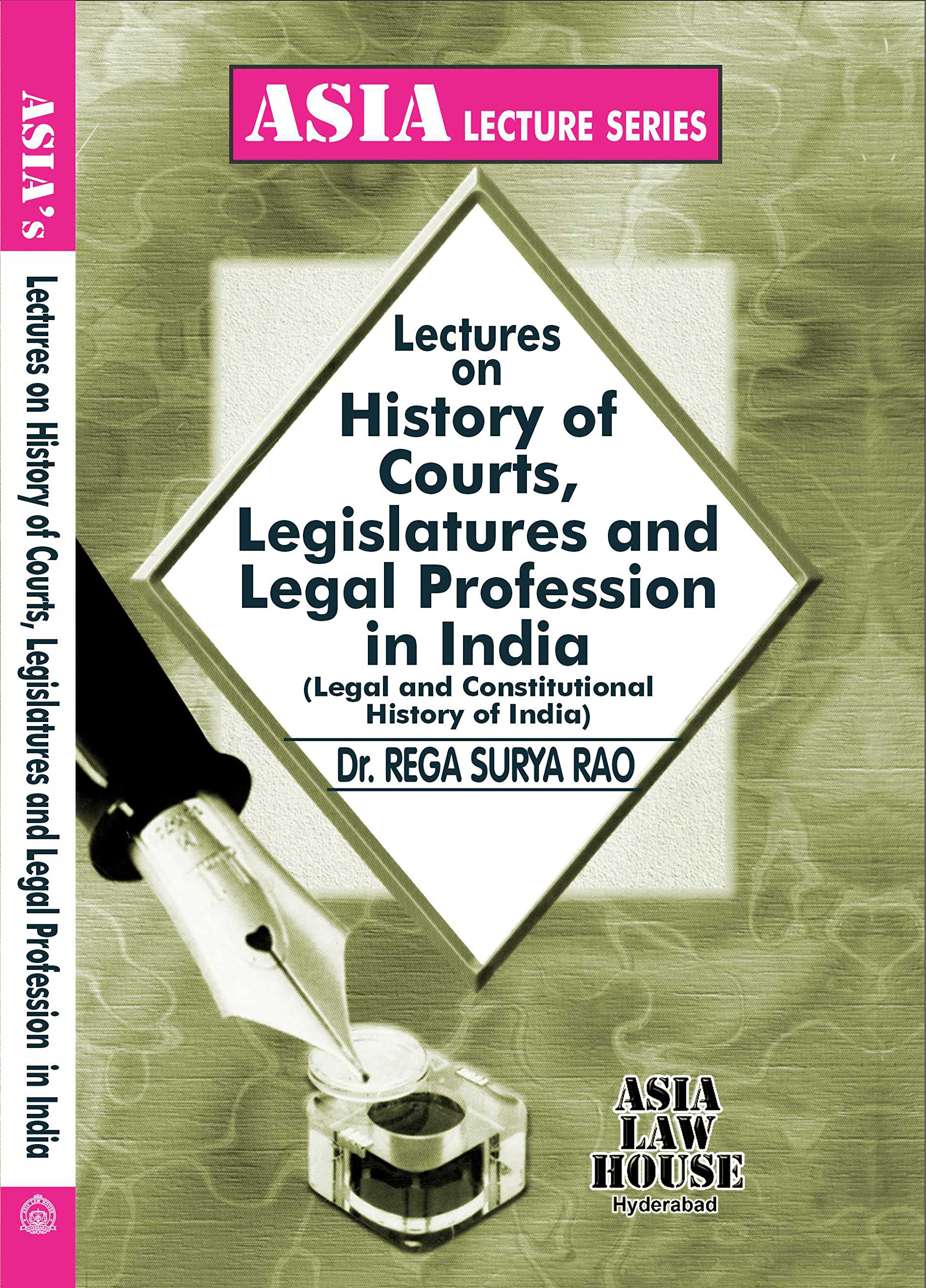 Lectures On History Of Courts, Legislatures And Legal Profession In India