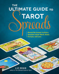 The Ultimate Guide to Tarot Spreads: Reveal the Answer to Every Question about Work, Home, Fortune, and Love (Volume 2) (The Ult