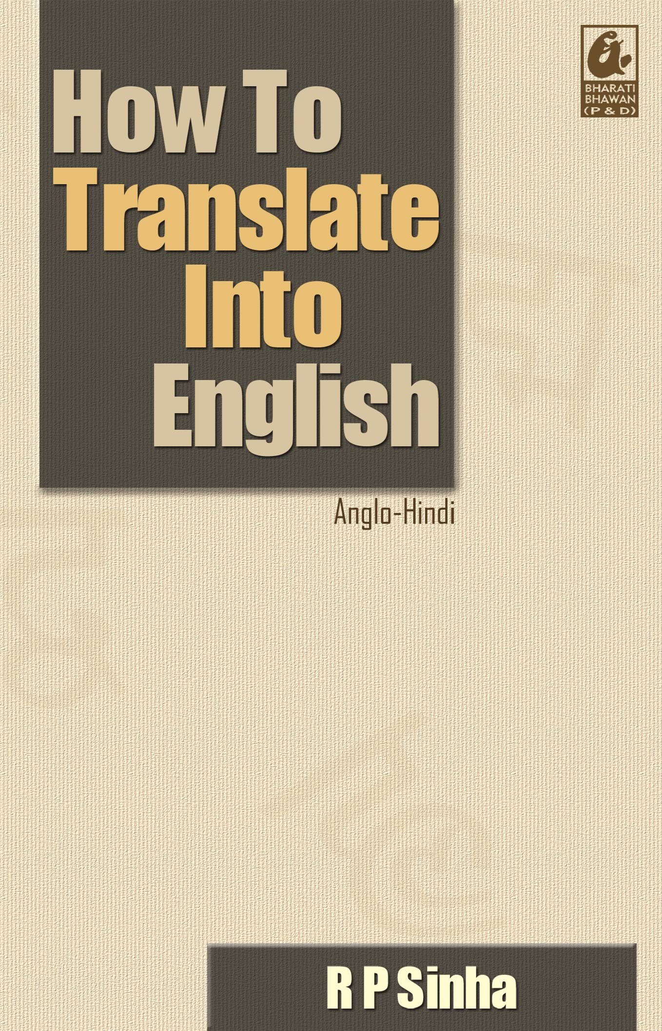 How To Translate Into English  by Rajendra Prasad Sinha (202425)