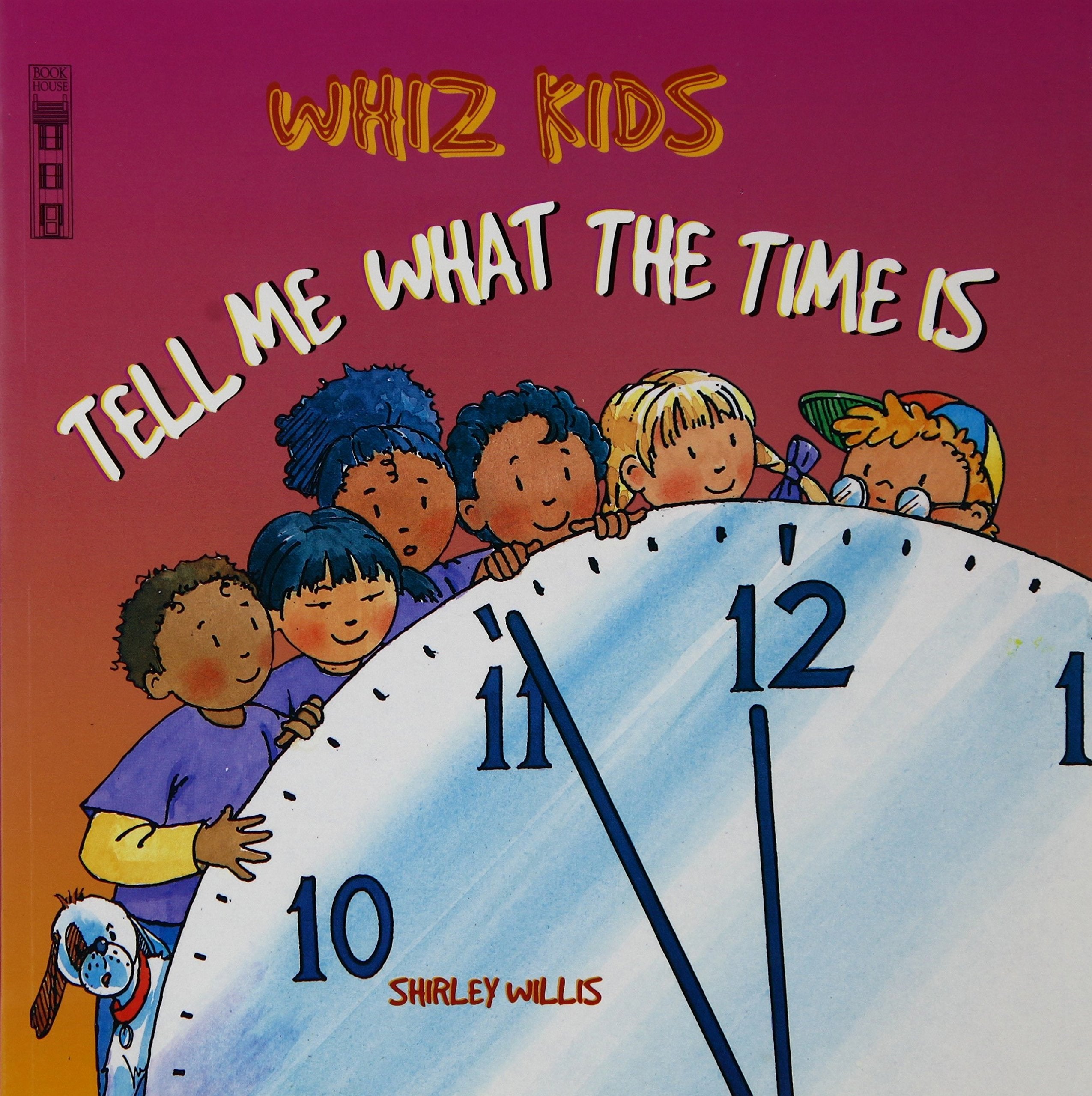 WHIZ KIDS: TELL ME WHAT THE TIME IS
