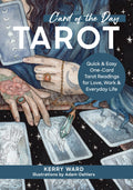 Card of the Day Tarot: Quick and Easy OneCard Tarot Readings For Love, Work, and Everyday Life