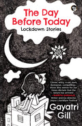The Day Before Today: Lockdown Stories
