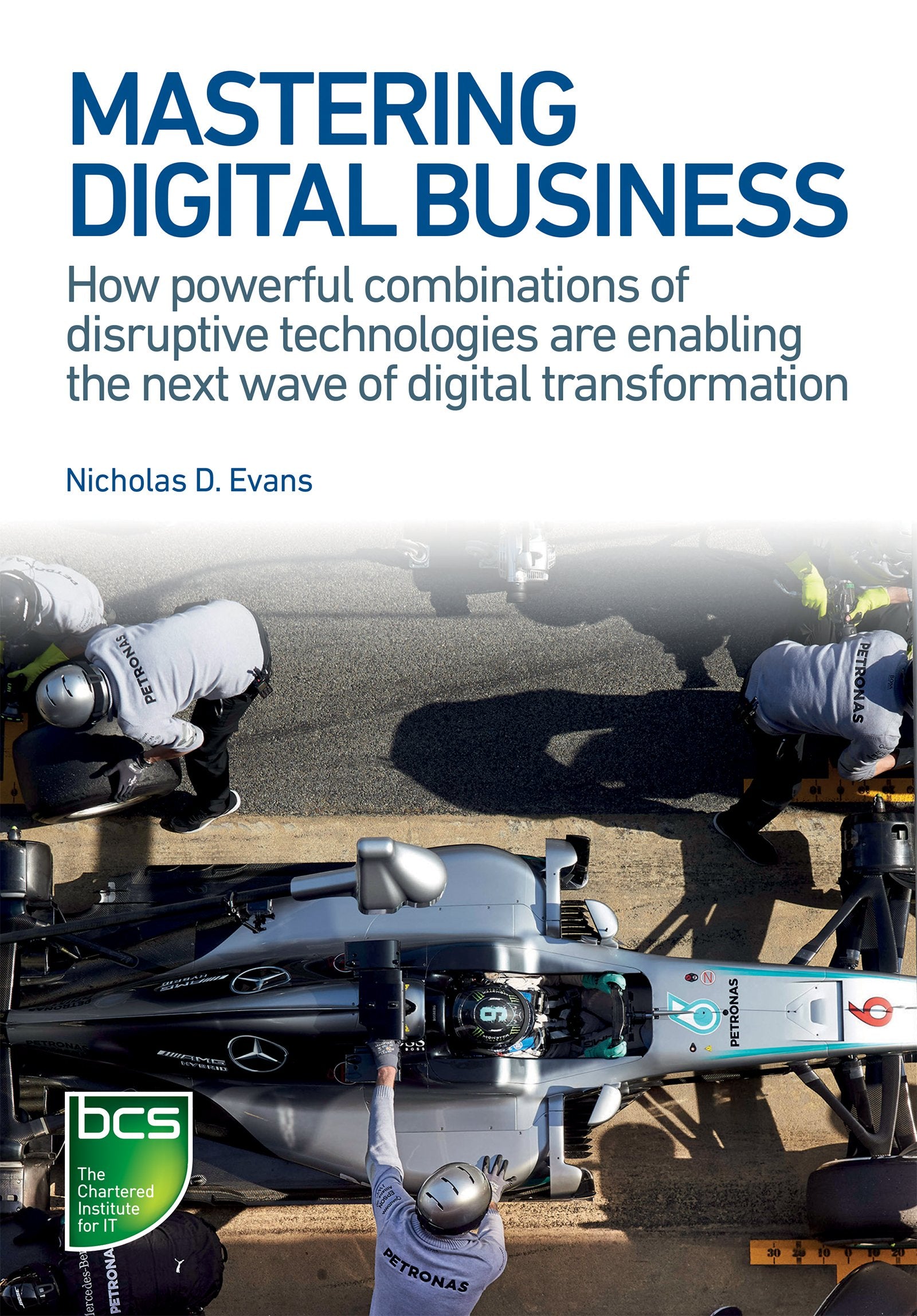 Mastering Digital Business: How Powerful Combinations Of Disruptive Technologies Are Enabling The Next Wave Of Digital Transform