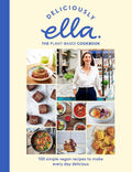 Deliciously Ella The PlantBased Cookbook: 100 Simple Vegan Recipes to Make Every Day Delicious