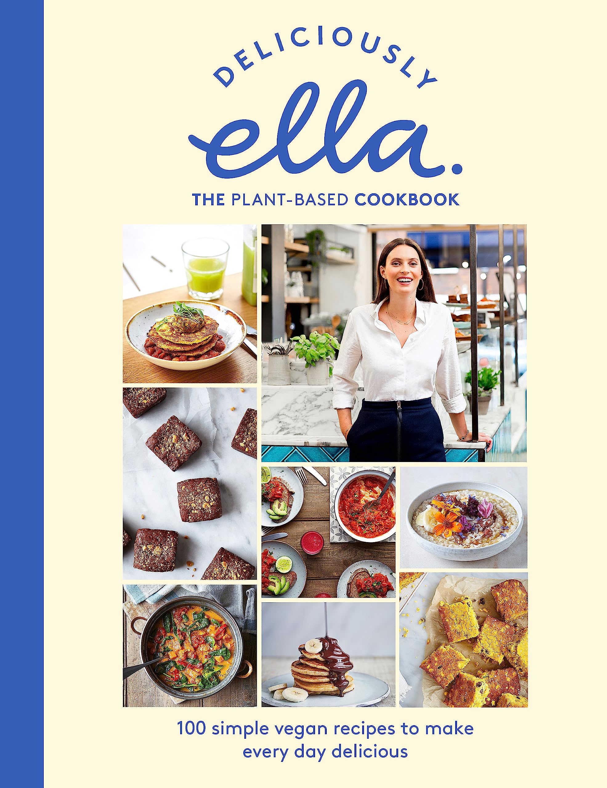 Deliciously Ella The PlantBased Cookbook: 100 Simple Vegan Recipes to Make Every Day Delicious