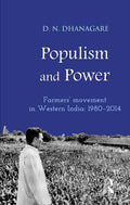 Populism and Power: Farmers Movement in Western India: 19802014