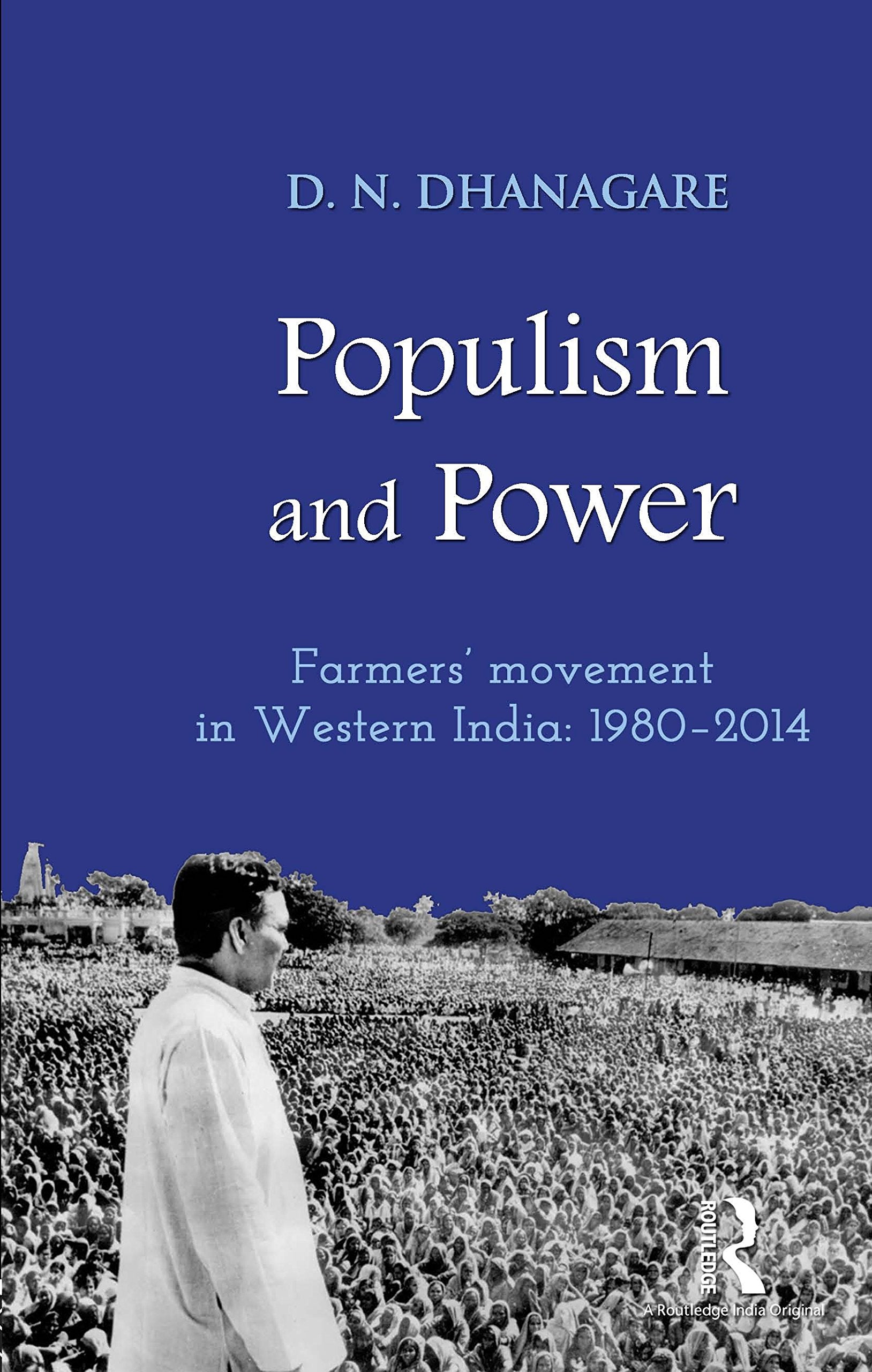 Populism and Power: Farmers Movement in Western India: 19802014