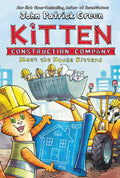 Kitten Construction Company: Meet the House Kittens (Kitten Construction Company, 1)
