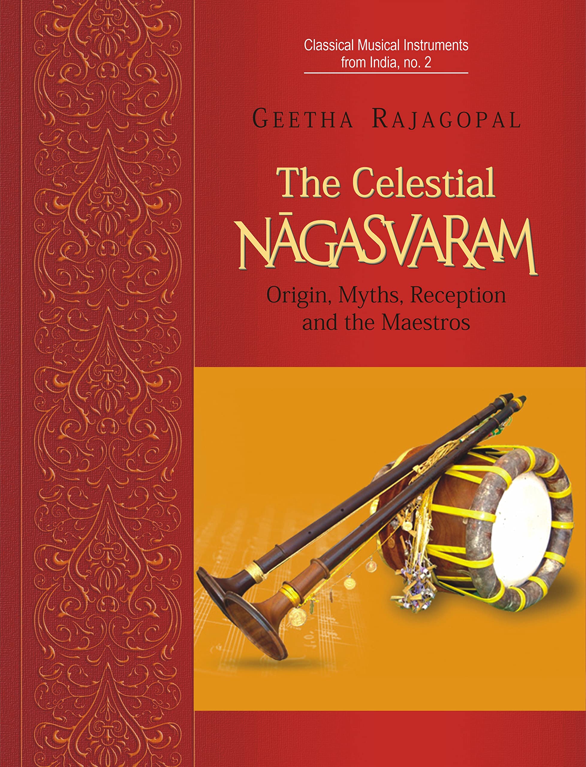 Celestial Nagasvaram: Origin, Myths, Reception and the Maestros