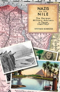 Nazis on the Nile: The German Military Advisers in Egypt, 19491967