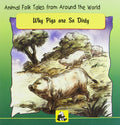 Animal Folk Tales from Around the World  Why Pigs are So Dirty