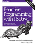 Reactive Programming with RxJava: Creating Asynchronous, EventBased Applications