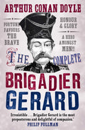The Complete Brigadier Gerard Stories (Canongate Classics)