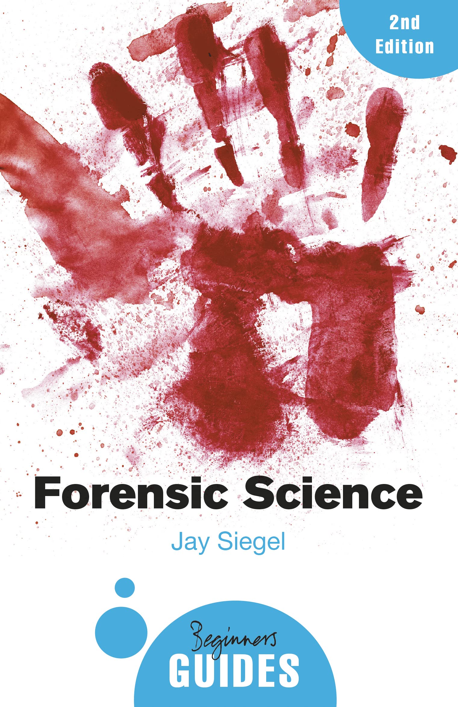 Forensic Science: A Beginners Guide (Beginners Guides)