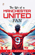 The Life of a Manchester United Fan