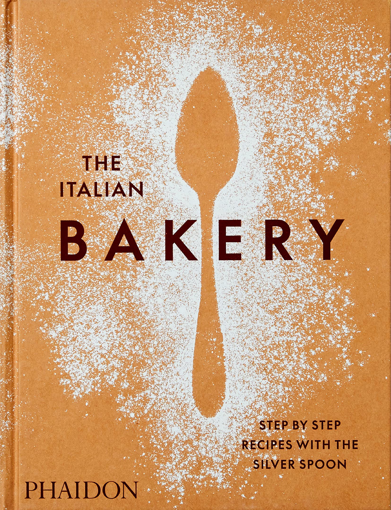 The Italian Bakery: StepbyStep Recipes with the Silver Spoon