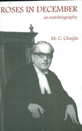 Roses In December An Auto Biography [Paperback] M C Chagla [Jan 01, 2012]