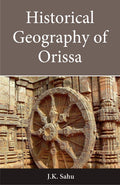 Historical Geography of Orissa