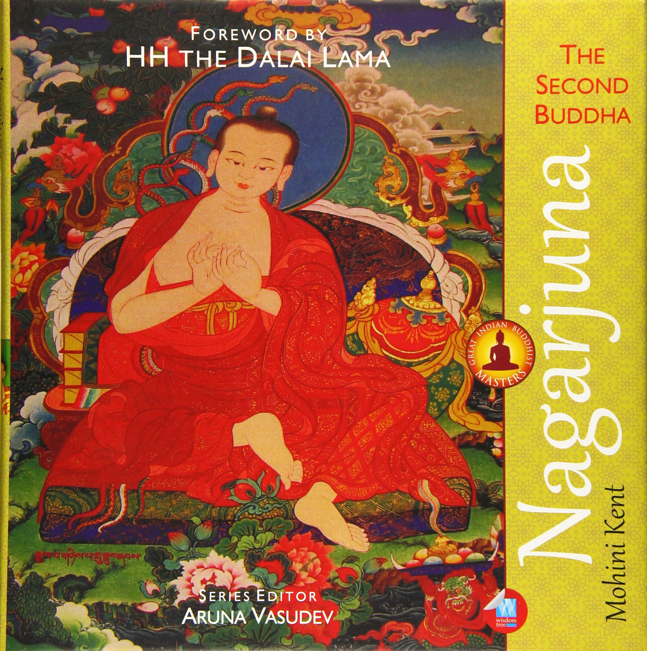 Nagarjuna: The Second Buddha The Second Buddha