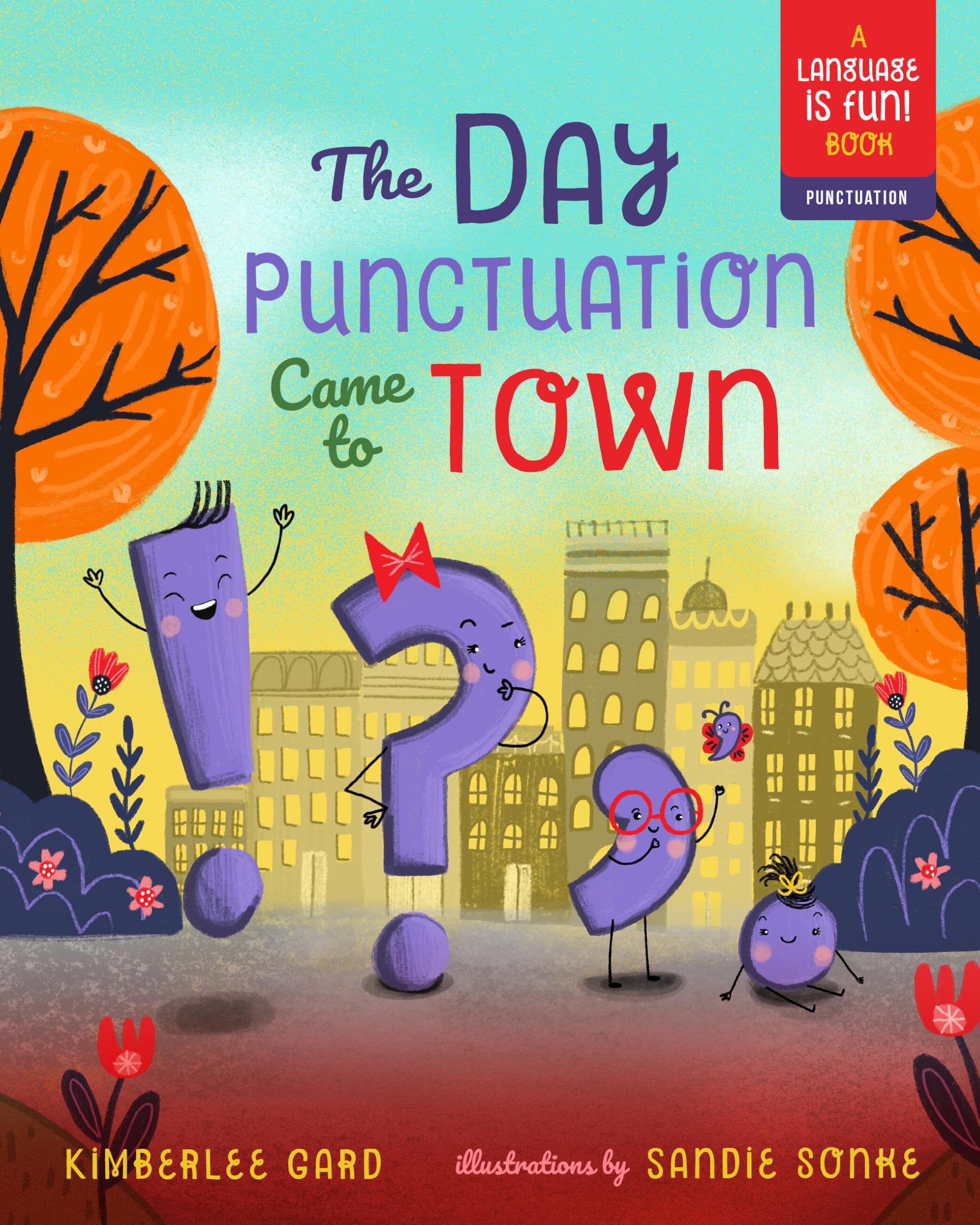 The Day Punctuation Came to Town (Language Is Fun, 2) (Volume 2)