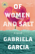 Of Women and Salt: A Novel