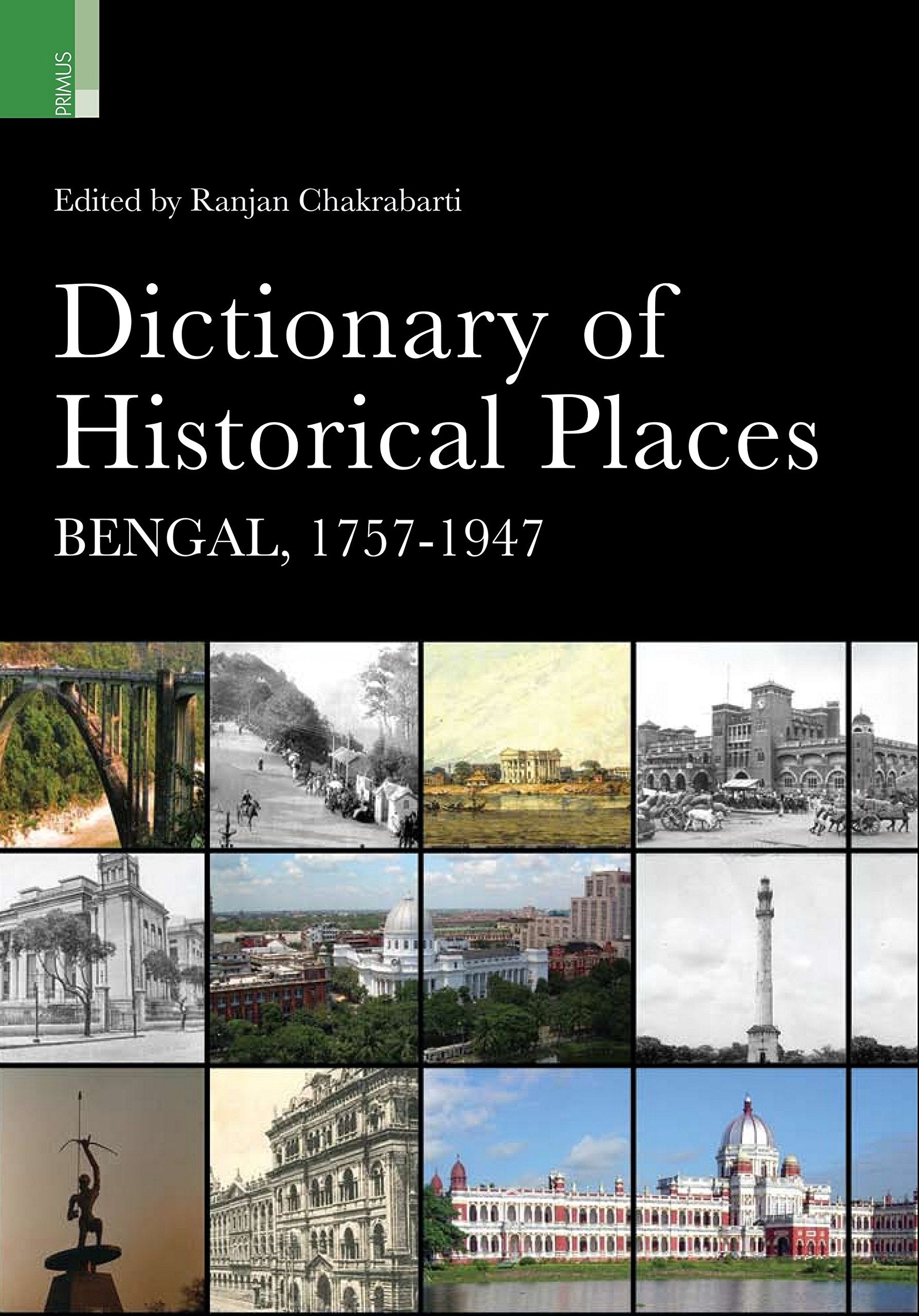 Dictionary of Historical Places: Bengal, 17571947
