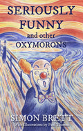SERIOUSLY FUNNY, AND OTHER OXYMORONS (Gift Books)