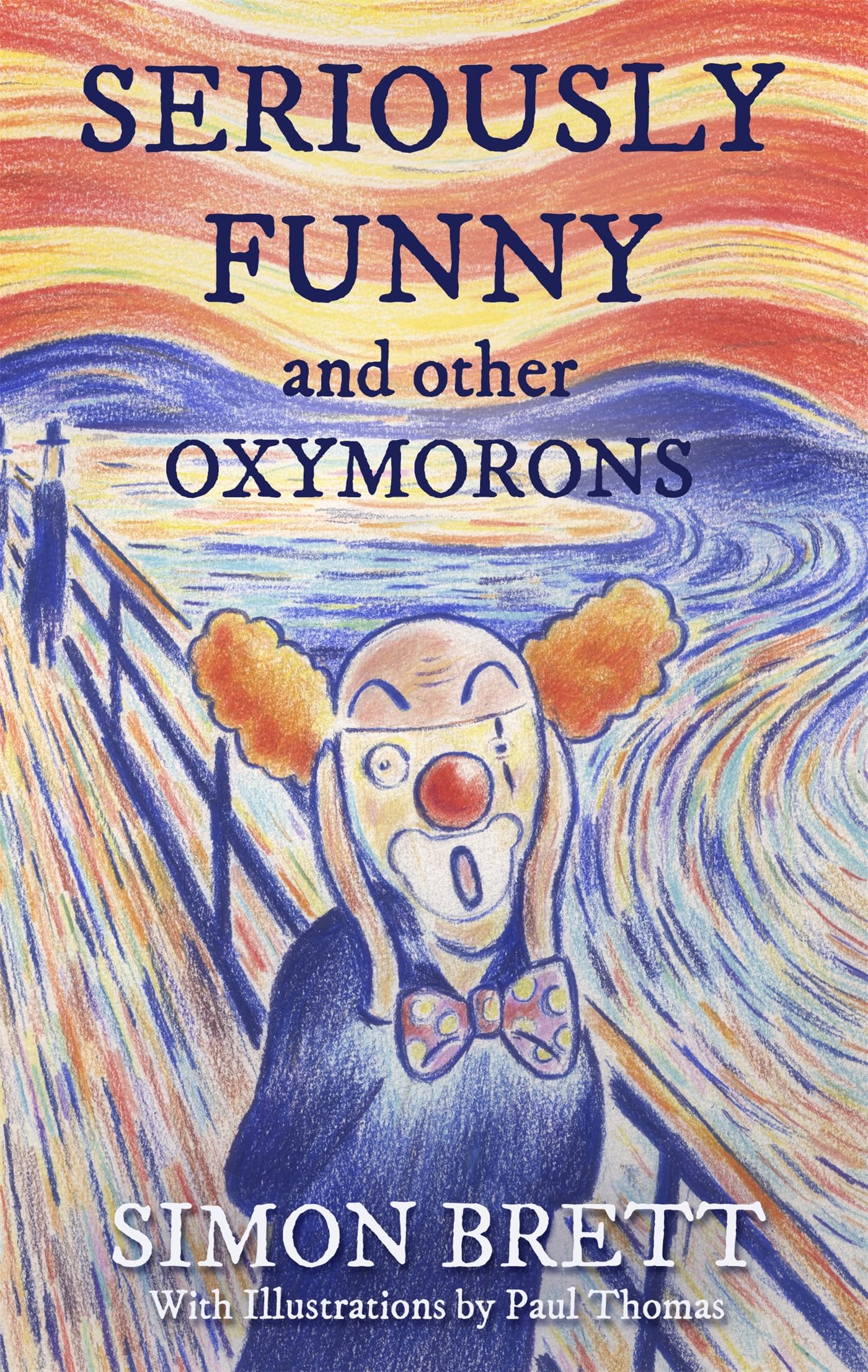 SERIOUSLY FUNNY, AND OTHER OXYMORONS (Gift Books)