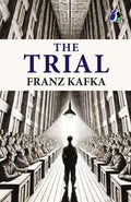 The Trial: The Original 1925 Unabridged and Complete Edition  A Psychological and Existential Classic by Franz Kafka | A Dystop