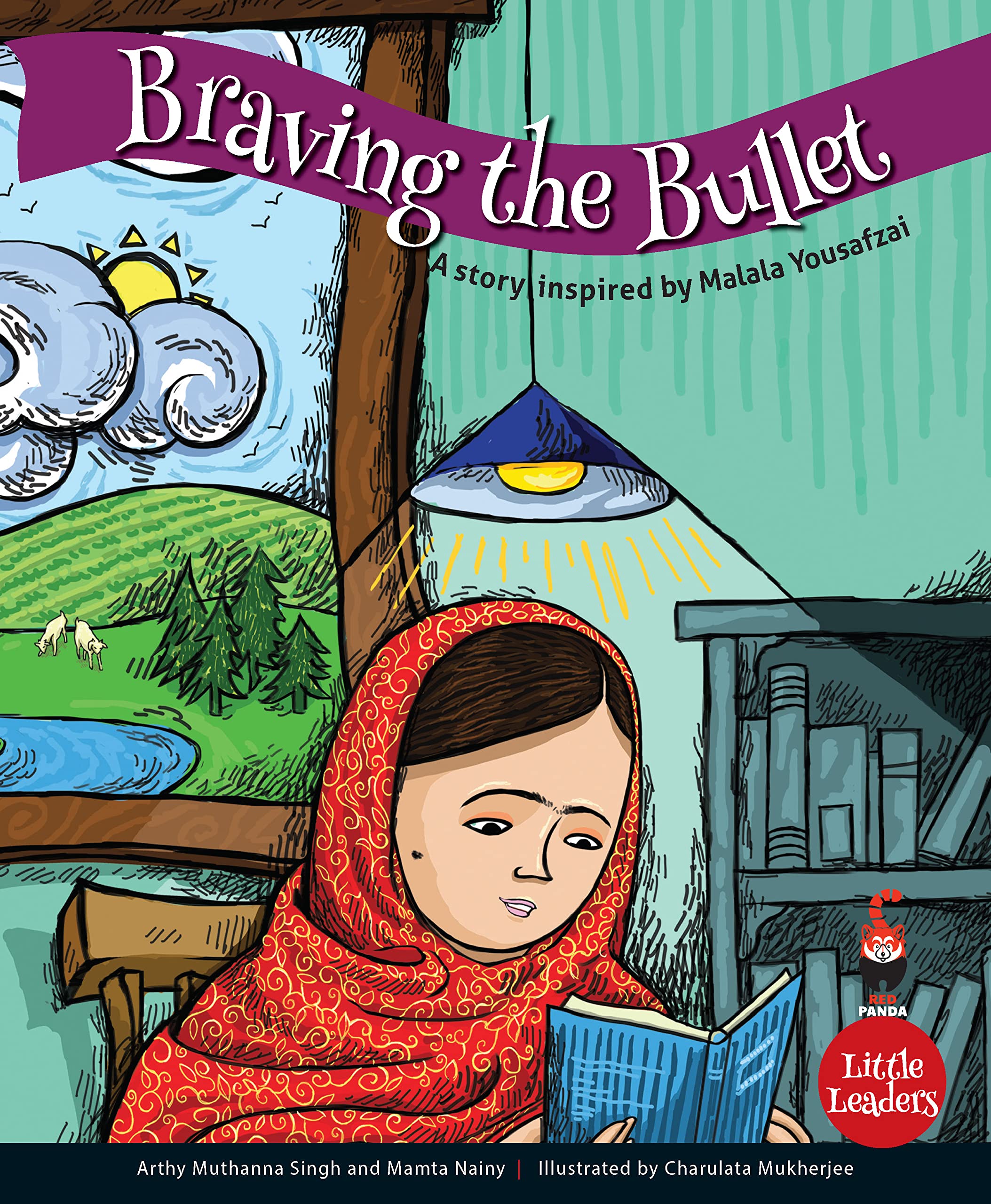 Braving The Bullet: A Story Inspired By Malala Yousafzei (Little Leaders Series)