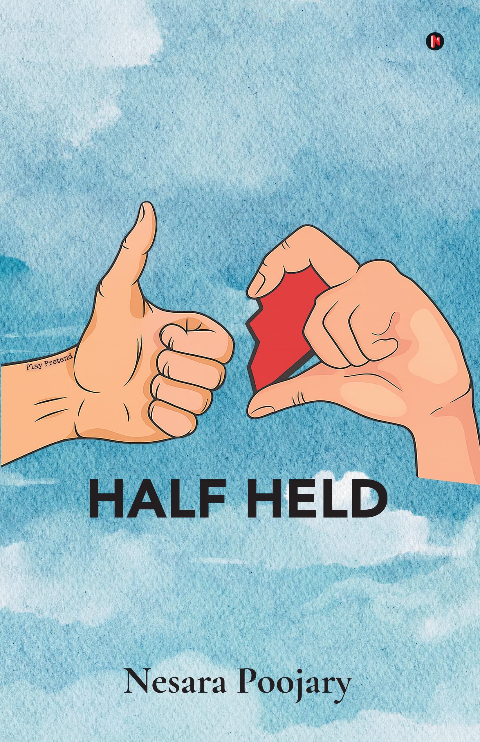 Half Held: Incomplete, but never unloved.