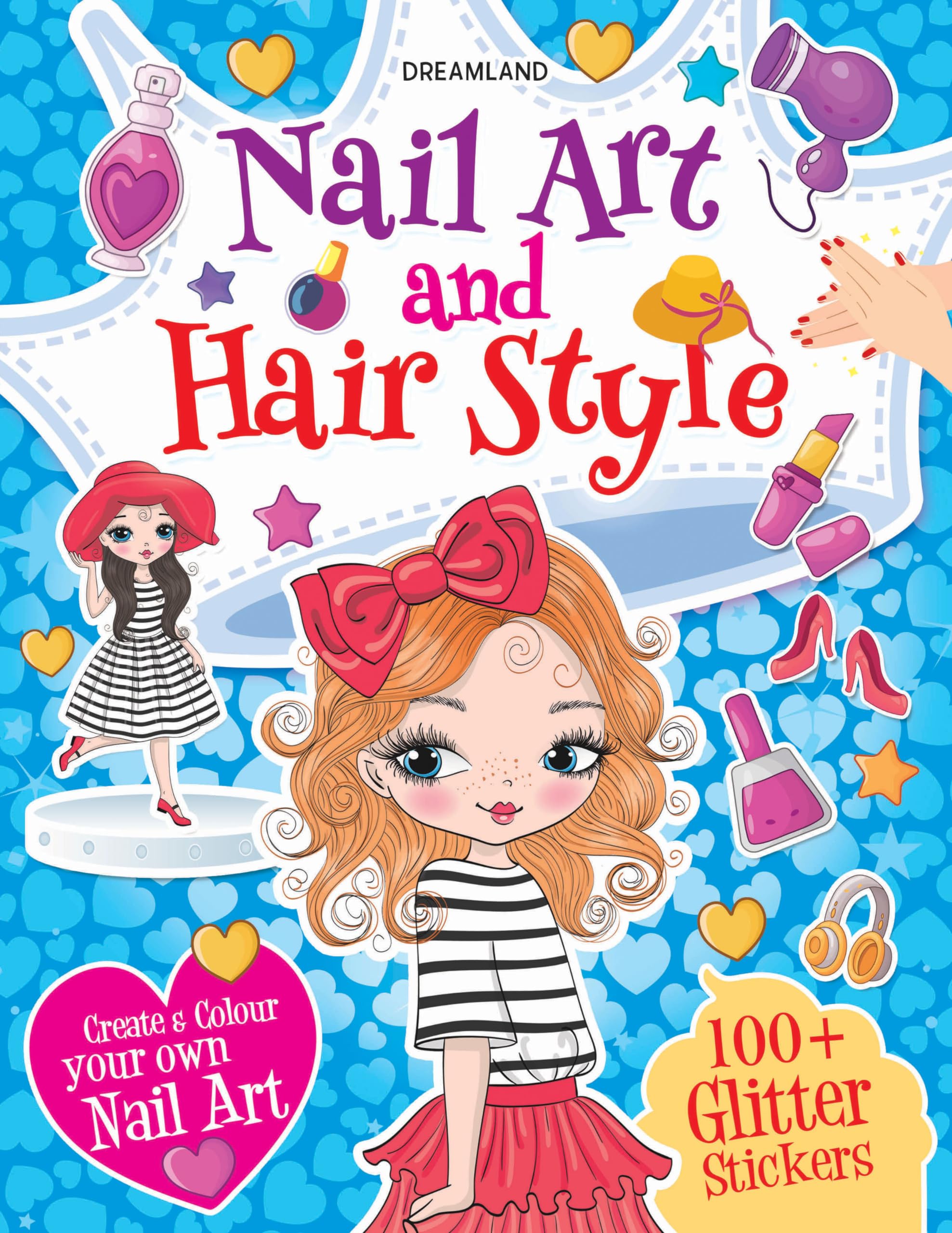 Nail Art And Hair Style Colouring And Sticker Activity Book For Kids Age 3 6 Years Create And Colour Your Own Nail Art With 10