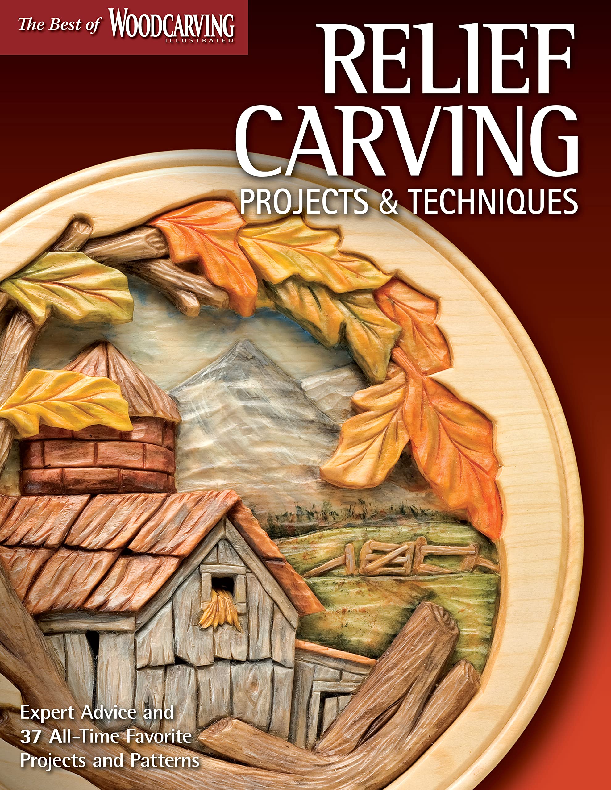 Relief Carving Projects & Techniques: Expert Advice and 37 AllTime Favorite Projects and Patterns (Fox Chapel Publishing) 3D Re